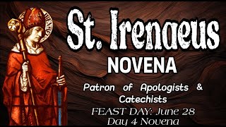 St Irenaeus Novena  Day 4  Patron of Apologists amp Catechists [upl. by Kobi]