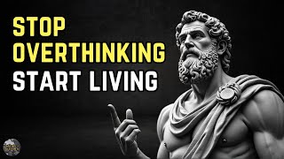 7 Lessons to Overcome Overthinking  Stoicism [upl. by Yendis]