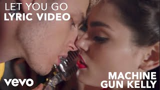 Machine Gun Kelly  Let You Go Lyric Video [upl. by Ahseral779]