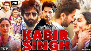 Kabir Singh Full Movie in Hindi 2019 HD review and facts  Shahid Kapoor Kiara Advani [upl. by Refinnaej433]