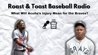 How Will Ronald Acuñas Injury Affect The Braves Episode 14 [upl. by Esiuolyram]