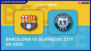 BARCELONA VS GUAYAQUIL CITY  LIGA LIGAPRO DIFERIDO FECHA 14  FORMATO RADIO [upl. by Letsou]