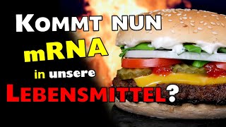 Kommt nun mRNA in unsere Lebensmittel [upl. by Jabin]