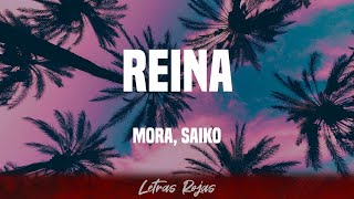 Mora Saiko  REINA Letras [upl. by Acilgna622]