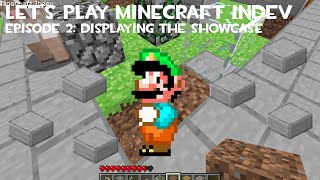 Lets Play Minecraft Indev  Episode 2 Displaying the Showcase [upl. by Neerual]