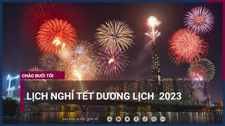 Dịp Tết Dương lịch 2023 người lao động được nghỉ mấy ngày  VTC Now [upl. by Ofelia]