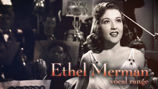 Ethel Merman  Full Vocal Range E♭3A5 [upl. by Reham]