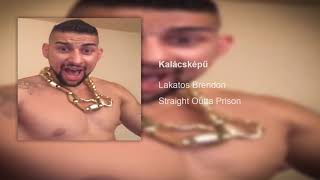 Lakatos Brendon  Kalácsképű Prod NoWay [upl. by Namialus]