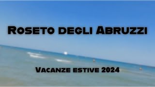 Vacanze estive 2024  Roseto degli Abruzzi [upl. by Nageet]