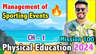 Mission 100  Management of Sporting Events  CH  1  CBSE Class 12th 2024🔥  Physical Education [upl. by Eitsim]