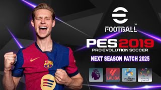 احدث باتش تحويل بيس 2019 الي بيس 2025 بأخر الانتقالات الصيفية  PES 2019  Patch 2025 AIO HANO V10 [upl. by Yelrebma]