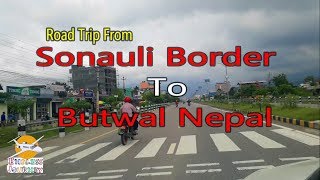 Sunauli Border to Butwal Road trip सुनौली से बुटवल [upl. by Scarlet]