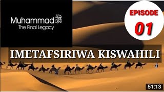 FILAMUHISTORIA YA NABII MUHAMMAD SAW  IMETAFSILIWA KISWAHIL EPSD 01 [upl. by Tris]