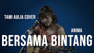 BERSAMA BINTANG DRIVE  LIRIK  TAMI AULIA COVER [upl. by Greenfield]