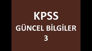 KPSS GÜNCEL BİLGİLER 3YENİ [upl. by Asek239]