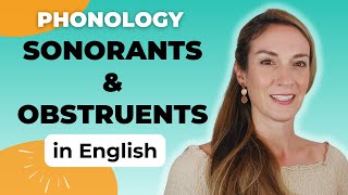 Sonorants amp Obstruents  Phonology  English Sounds [upl. by Callie]