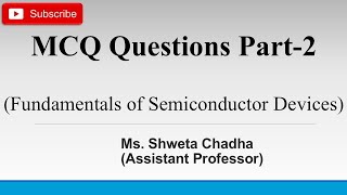 MCQ Questions Part2 Fundamental of Semiconductor Devices [upl. by Meilen934]