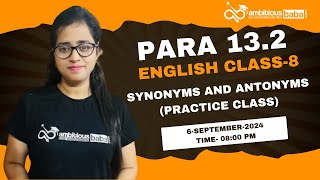 Para 132 Exam 2024  synonyms and antonyms Practice class  Class 8  English  Gazala Maam [upl. by Sardella]