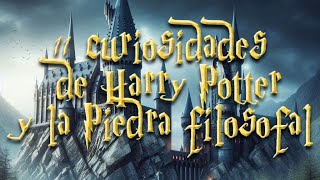 11 curiosidades de Harry Potter y la Piedra filosofal [upl. by Icart862]