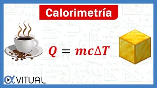 🔥 Calorimetría Cómo Calcular la Cantidad de Calor y el Calor específico [upl. by Ahsram]