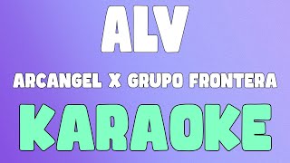 ALV KaraokeInstrumental  Arcangel x Grupo Frontera [upl. by Sluiter21]