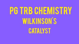 PG TRB CHEMISTRY WILKINSONS CATALYST [upl. by Ching202]