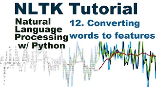 Words as Features for Learning  Natural Language Processing With Python and NLTK p12 [upl. by Venezia]