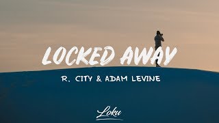 R City  Locked Away Lyrics ft Adam Levine [upl. by Bronson]