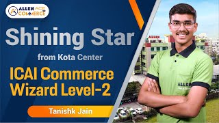 Shining Star Tanishk Jain Clear ICAI Commerce Wizard Level 2 with ALLEN Commerce [upl. by Naivatco]