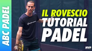 Il ROVESCIO PIATTO e in BACK nel PADEL 🎾 Tutorial ITALIANO Con MAESTRO NAZIONALE Simone Salernitano [upl. by Marih]