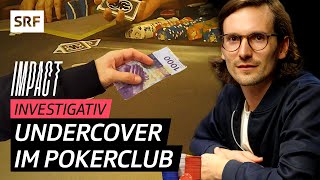 Verbotenes Glücksspiel – Mit versteckter Kamera im Pokerclub  Impact Investigativ  SRF [upl. by Natsreik426]