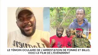 LE TÉMOIN OCULAIRE DE LARRESTATION DE FONIKÉ ET BILLO VOICI LE FILM DE L’ÉVÈNEMENT [upl. by Nilekcaj]