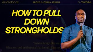 Apostle Joshua Selman  HOW TO PULL DOWN STRONGHOLDS [upl. by Anyaj]