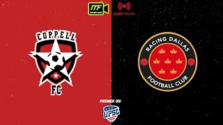 Coppell FC vs Racing Dallas  UPSL Premier Div  Maximo Films [upl. by Florine822]