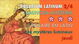 ROSAIRE EN LATIN 24 🌺 LES MYSTÈRES LUMINEUX JEUDI [upl. by Molton]