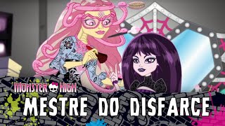 Mestre do disfarce  Monster High [upl. by Nivra]