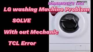 TCL Error  Lg washing machine error and Solutions without Mechanic [upl. by Bodwell]