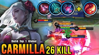 100 Brutal Damage 26 Kills Carmilla New Build and Emblem  Build Top 1 Global Carmilla  MLBB [upl. by Assina309]