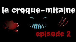 CREEPYPASTA FR le croque mitaine episode 2 histoire dhorreur inédite fr [upl. by Pandich]