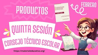 Productos contestados de la quinta sesión ordinaria del Consejo Técnico Escolar Febrero 2023 – 2024 [upl. by Queri]