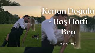 Kenan Doğulu  Baş Harfi Ben speed up [upl. by Gnel]