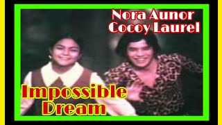 Impossible Dream Nora Aunor Cocoy Laurel [upl. by Silera]