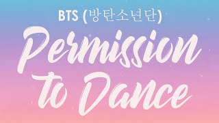 BTS Permission To Dance Lyrics  quot Cause We Dont Need Permission To Dancequot Lyrics  English [upl. by Wanfried371]