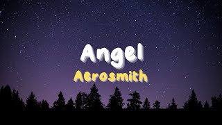 Aerosmith  Angel Lyrics [upl. by Attolrac735]