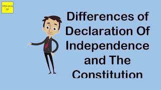 Differences of Declaration Of Independence and The Constitution [upl. by Aniar]