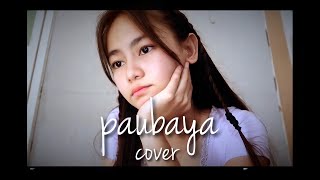 Paubaya cover  ASHTINE OLVIGA [upl. by Aryn]