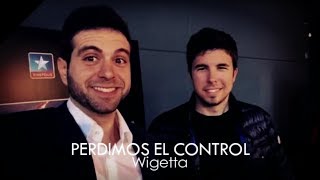 PERDIMOS EL CONTROL  WIGETTA [upl. by Noyad]