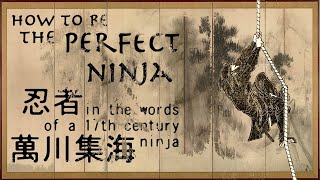 17th Century Ninja Explains How To Be A Ninja  The Bansenshūkai  Japanese Primary Source [upl. by Nadnerb446]