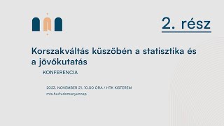 Korszakváltás küszöbén a statisztika és a jövőkutatás 2 rész [upl. by Terti688]