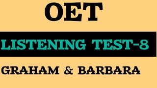 OET LISTENING  Graham Bloomfield  Barbara Roberts  oetnursing oet oettest [upl. by Ytissac]